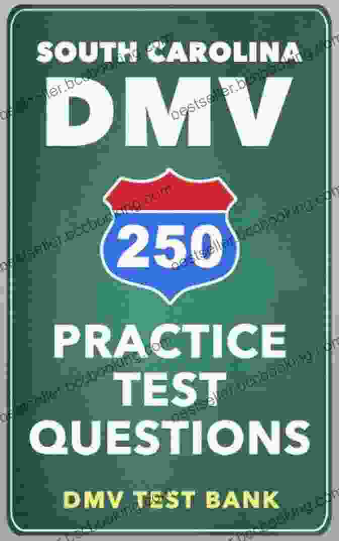 250 South Carolina DMV Practice Test Questions Book 250 South Carolina DMV Practice Test Questions