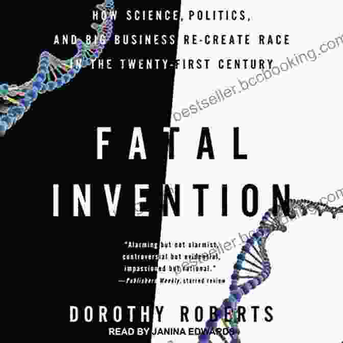 A Book With A Black Cover And The Title 'How Science, Politics, And Big Business Recreate Race In The Twenty First Century' Written In White Letters. Fatal Invention: How Science Politics And Big Business Re Create Race In The Twenty First Century