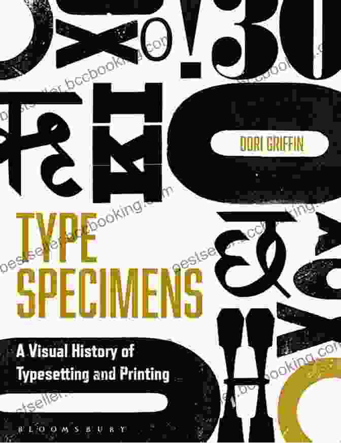 A Visual History Of Typesetting And Printing Book Cover Type Specimens: A Visual History Of Typesetting And Printing