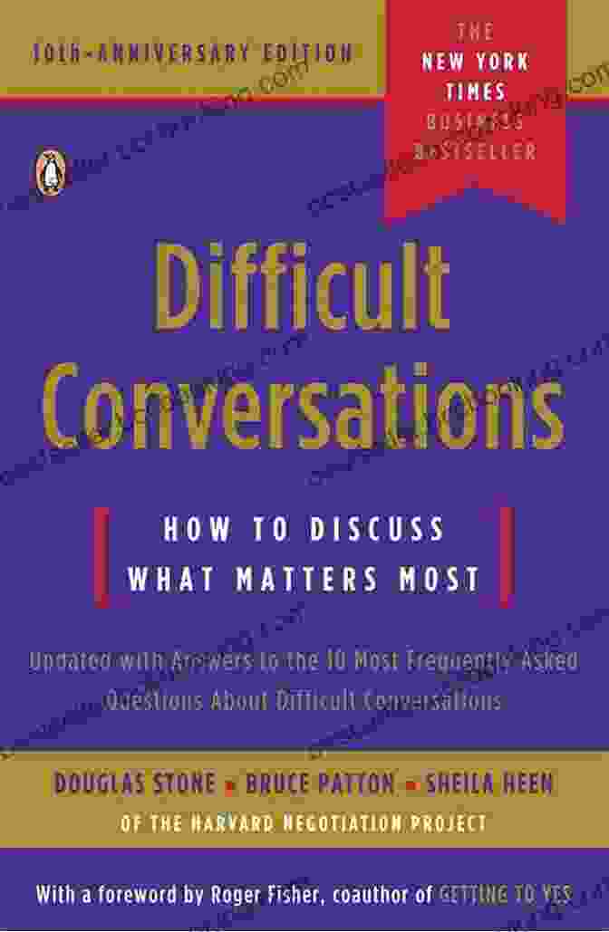 Authors Of Difficult Conversations Difficult Conversations: How To Discuss What Matters Most
