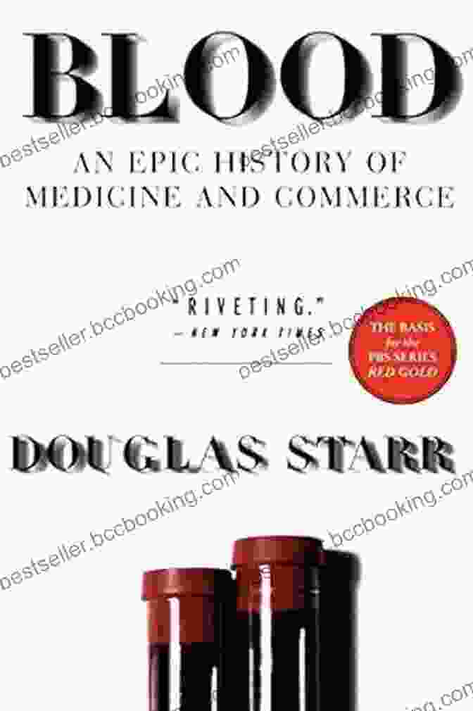 Blood Bank Blood: An Epic History Of Medicine And Commerce