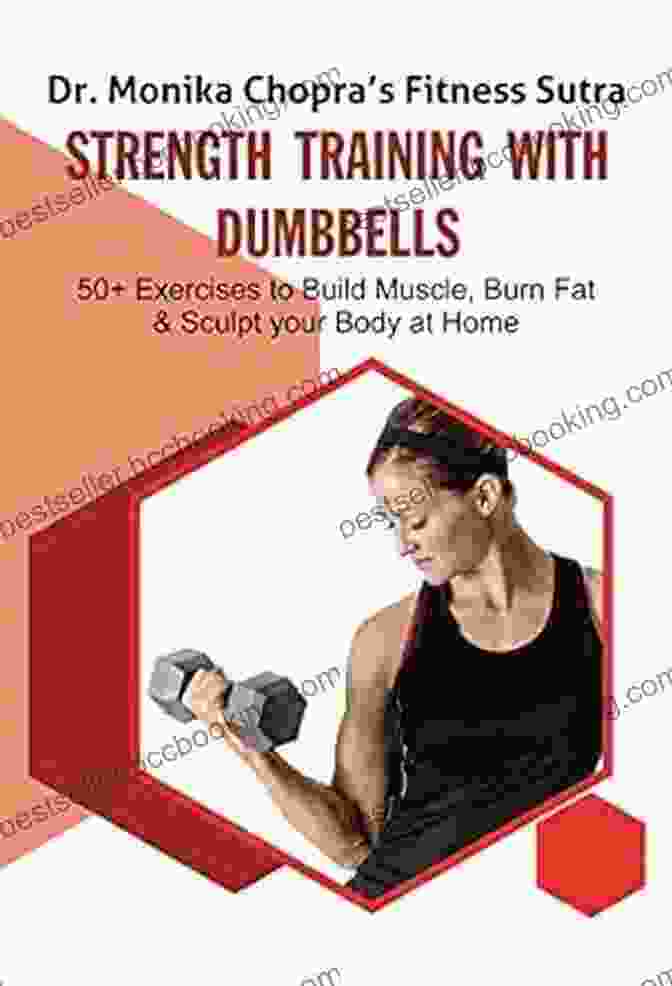 Book Cover Of 50 Exercises To Build Muscle, Burn Fat And Sculpt Your Body At Home Strength Training With Dumbbells: 50+ Exercises To Build Muscle Burn Fat And Sculpt Your Body At Home (Fitness Sutra)