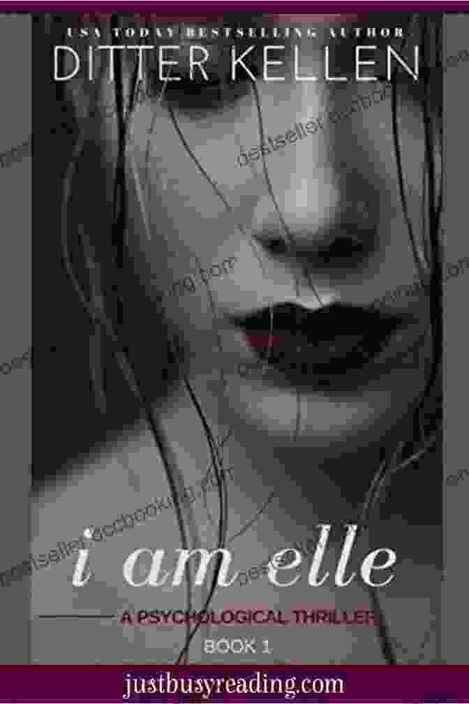 Book Cover Of 'Am Elle' Featuring A Mysterious Woman With Blurred Features I Am Elle: A Psychological Thriller