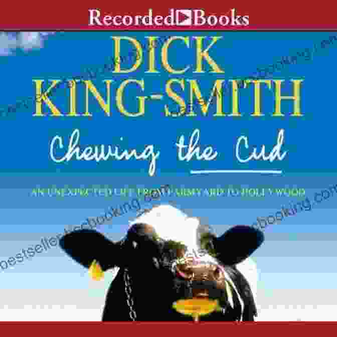 Book Cover Of An Extraordinary Life Remembered By Dick King Smith Chewing The Cud: An Extraordinary Life Remembered By The Author Of Babe: The Gallant Pig