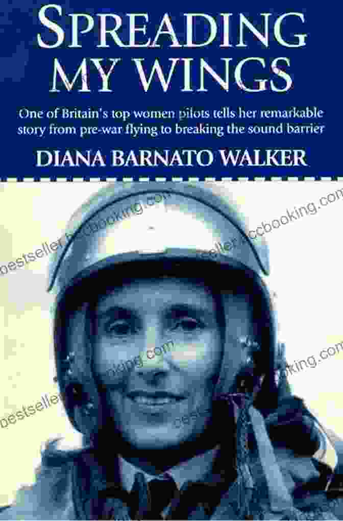 Book Cover Of 'One Of Britain's Top Women Pilots Tells Her Remarkable Story From Pre War Flying' Spreading My Wings: One Of Britain S Top Women Pilots Tells Her Remarkable Story From Pre War Flying To Breaking The Sound Barrier