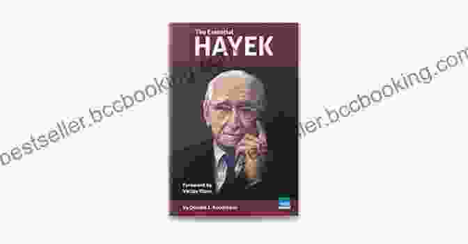 Book Cover Of 'The Essential Hayek' The Essential Hayek (Essential Scholars)