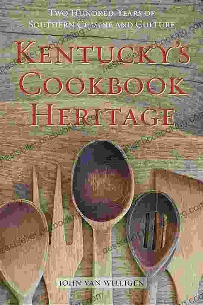 Book Cover Of 'Two Hundred Years Of Southern Cuisine And Culture' Kentucky S Cookbook Heritage: Two Hundred Years Of Southern Cuisine And Culture