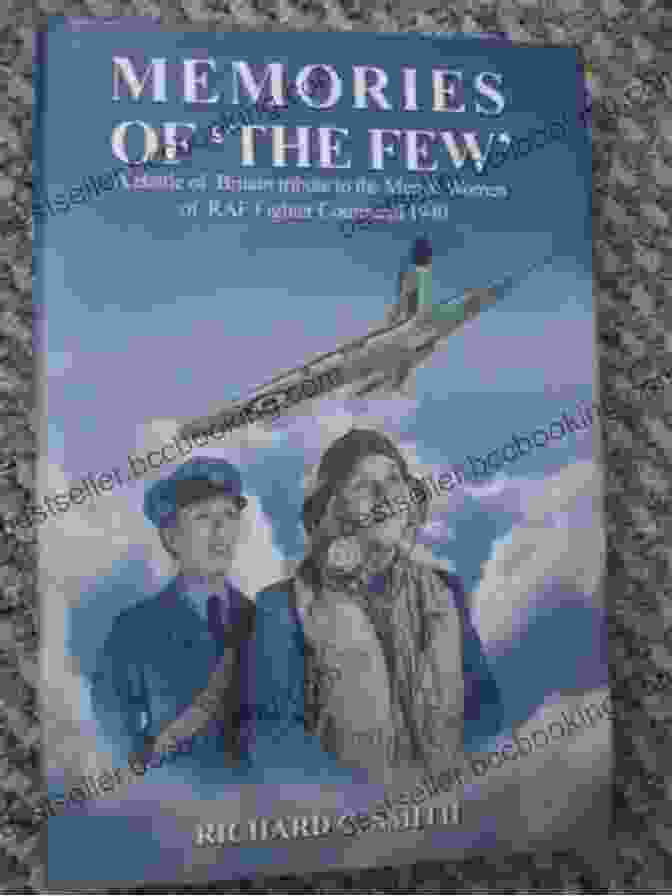 Book Cover Of 'Unique Memories From The Battle Of Britain' Letters From The Few: Unique Memories From The Battle Of Britain