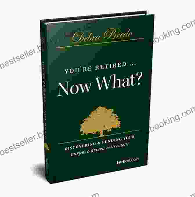Book Cover Of You Re Retired Now What?: Discovering Funding Your Purpose Driven Retirement