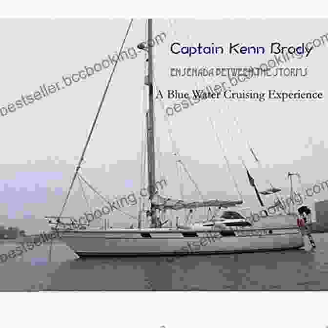 Cadenza Sailing Adventure Cruising Cadenza Ensenada Between The Storms: A Cadenza Sailing Adventure (Cruising Cadenza 2)