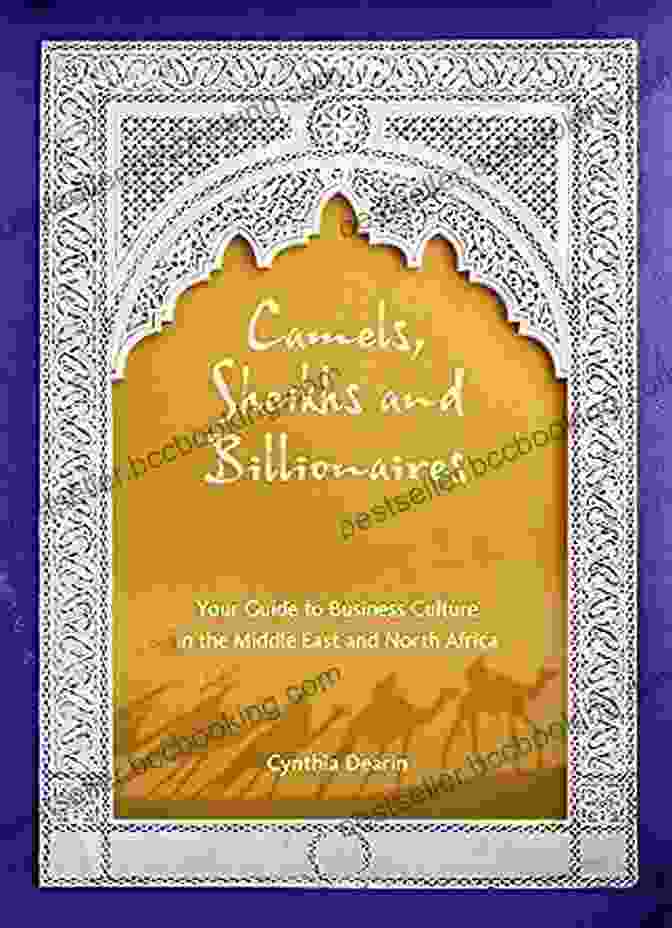 Camels, Sheikhs, And Billionaires Book Cover Camels Sheikhs And Billionaires: Your Guide To Business Culture In The Middle East And North Africa