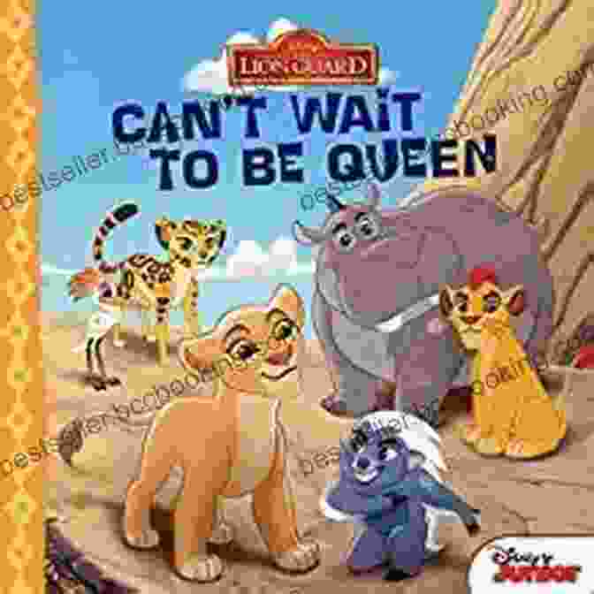 Can't Wait To Be Queen Disney Storybook Ebook Lion Guard: Can T Wait To Be Queen (Disney Storybook (eBook))