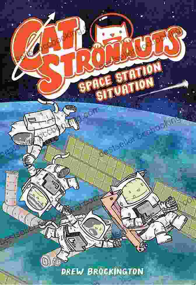 Catstronauts Space Station Situation Book Cover CatStronauts: Space Station Situation Drew Brockington