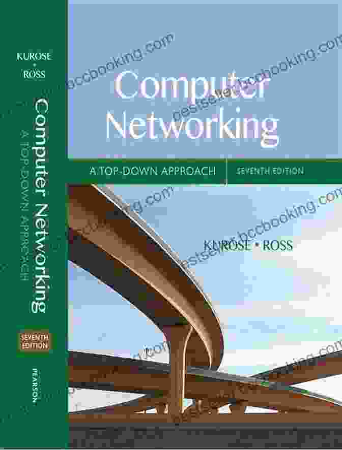 Computer Networking: A Top Down Approach, 7th Edition Computer Networking: A Top Down Approach 7th Edition