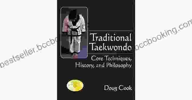 Core Techniques History And Philosophy Book Cover Traditional Taekwondo: Core Techniques History And Philosophy: Core Techniques History And Philosphy