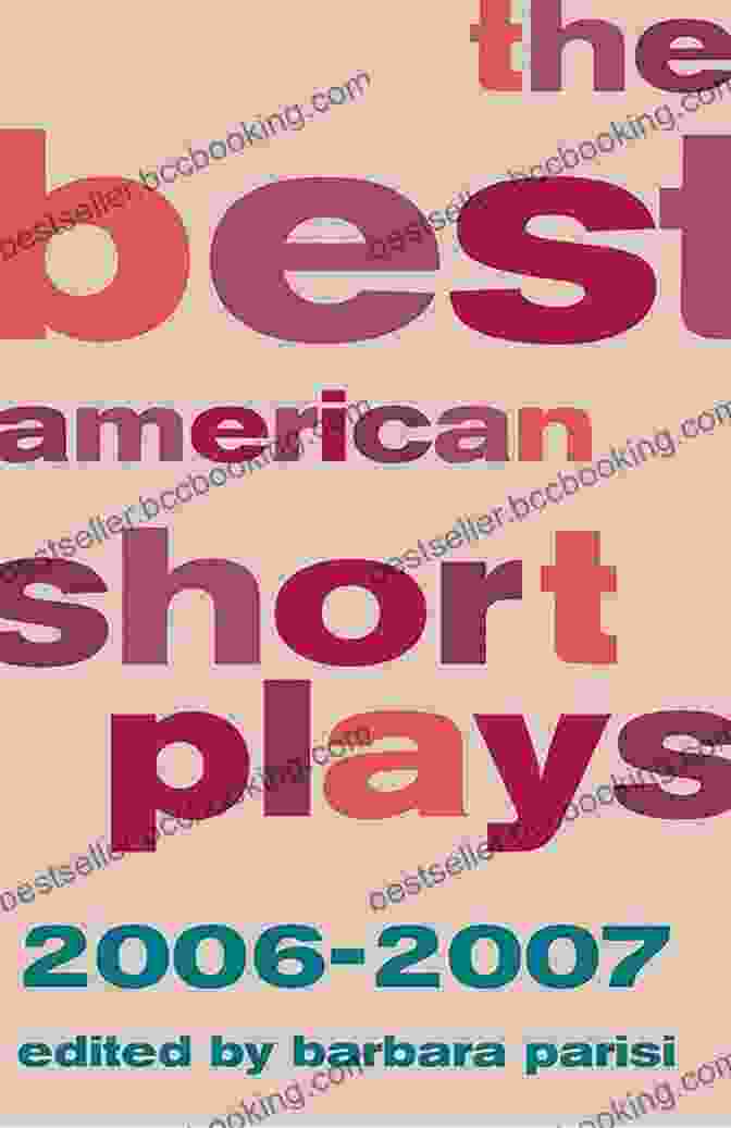 Cover Of The Best American Short Plays 2006 2007 The Best American Short Plays 2006 2007