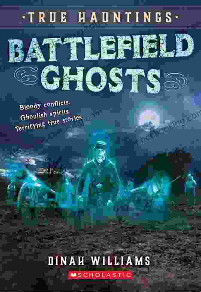 Cover Of 'True Hauntings Battlefield Ghosts,' Featuring A Ghostly Figure On A Battlefield. True Hauntings #2: Battlefield Ghosts Dinah Williams
