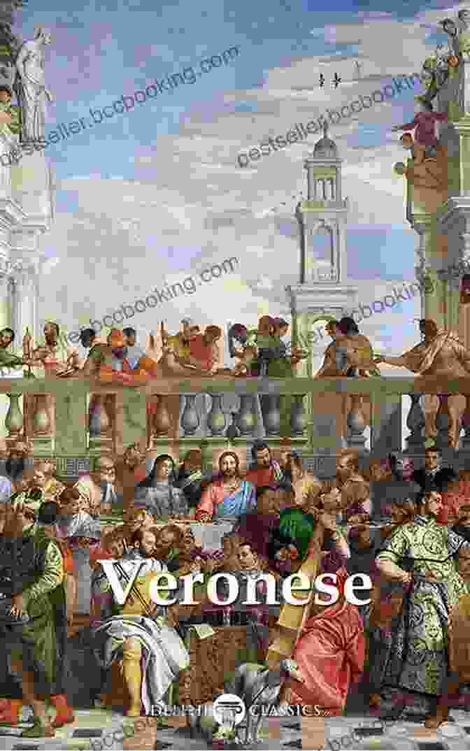 Delphi Complete Paintings Of Paolo Veronese Delphi Complete Paintings Of Paolo Veronese (Illustrated) (Delphi Masters Of Art 64)