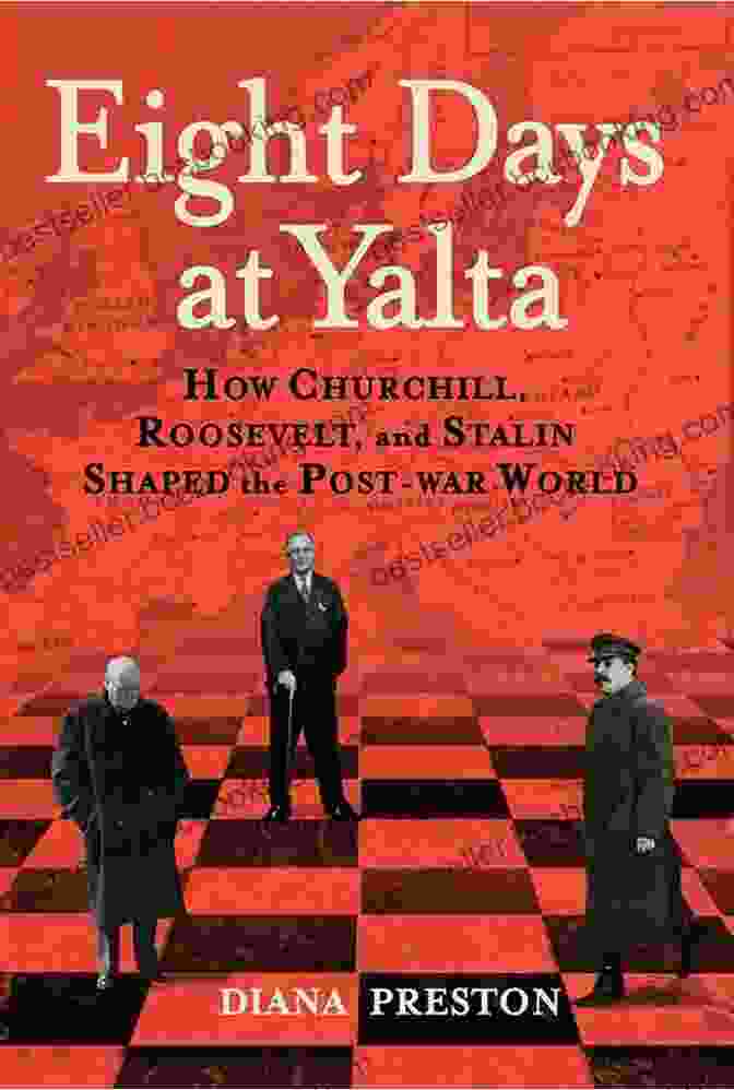 Eight Days At Yalta Book Cover Eight Days At Yalta: How Churchill Roosevelt And Stalin Shaped The Post War World