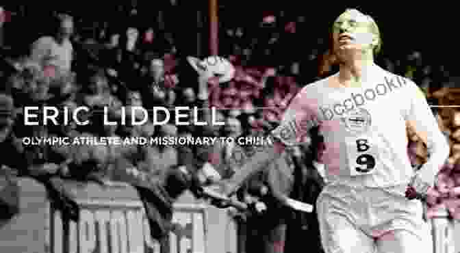 Eric Liddell Working As A Missionary In China For The Glory: The Untold And Inspiring Story Of Eric Liddell Hero Of Chariots Of Fire