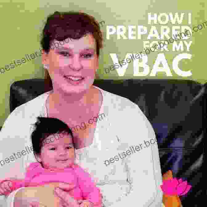Expectant Mother Preparing For VBAC VBAC Companion: The Expectant Mother S Guide To Vaginal Birth After Cesarean (Non)