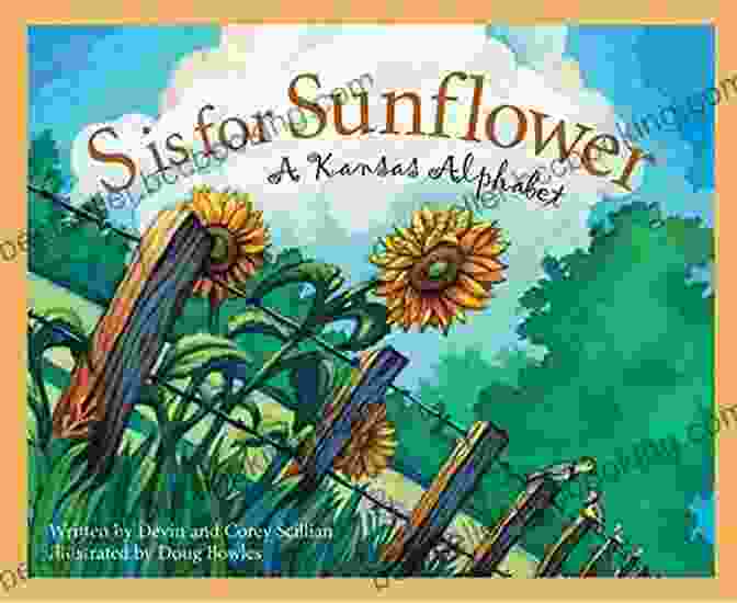 Exquisite Skies S Is For Sunflower: A Kansas Alphabet (Discover America State By State)