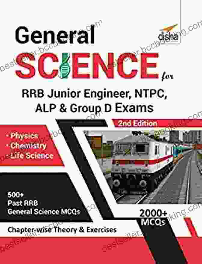 General Science For RRB Junior Engineer NTPC ALP Group Exams, 2nd Edition General Science For RRB Junior Engineer NTPC ALP Group D Exams 2nd Edition