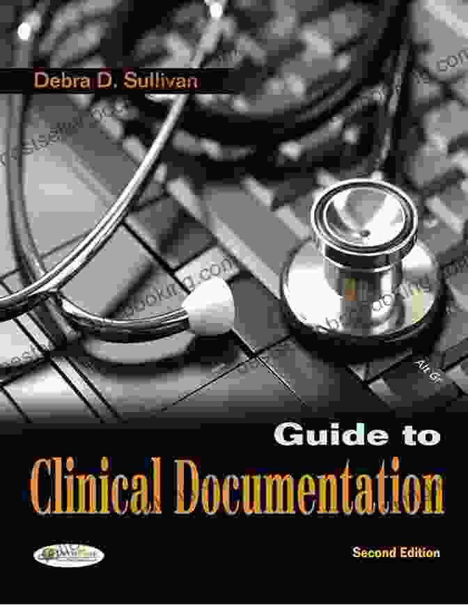 Guide To Clinical Documentation By Debra Sullivan Guide To Clinical Documentation Debra D Sullivan