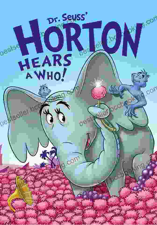 Horton Hears Who Book Cover With Horton The Elephant Holding A Clover With Tiny Whos Horton Hears A Who (Classic Seuss)