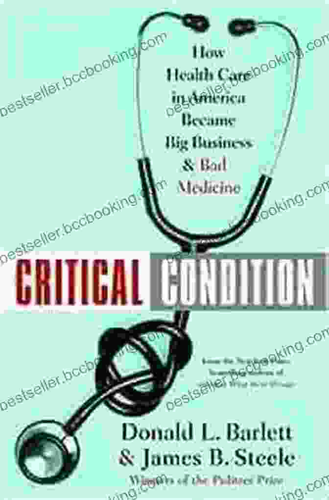 How Health Care In America Became Big Business And Bad Medicine Book Cover Critical Condition: How Health Care In America Became Big Business And Bad Medicine