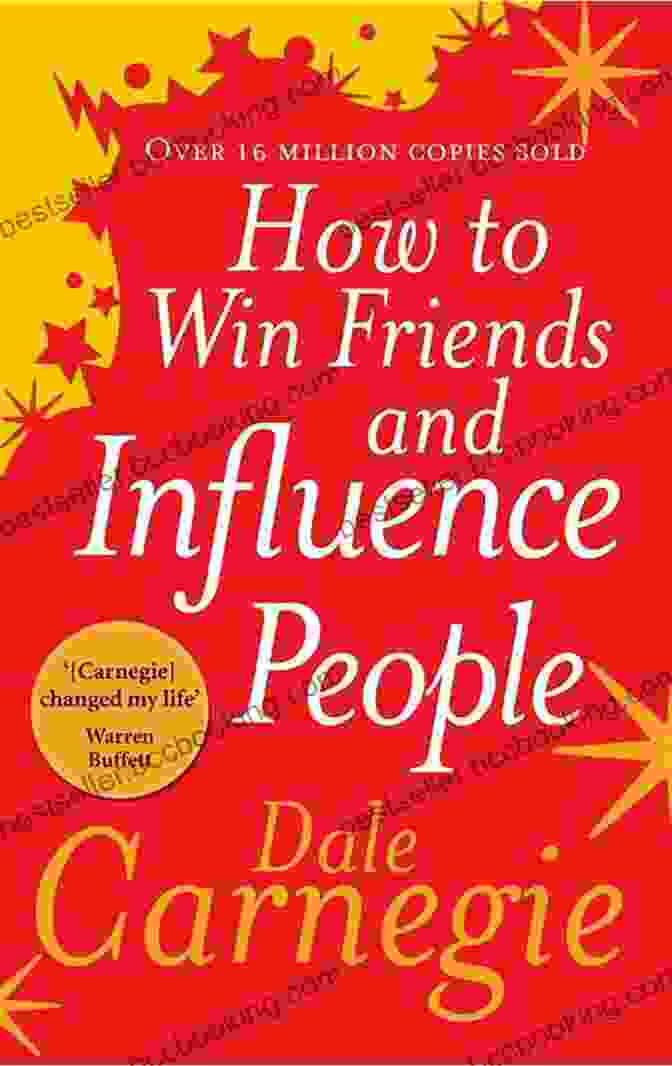 How To Win Friends And Influence People By Dale Carnegie The Ultimate Personal Development Collection: The Greatest Writings Of All Time On The Secrets To Wealth And Prosperity