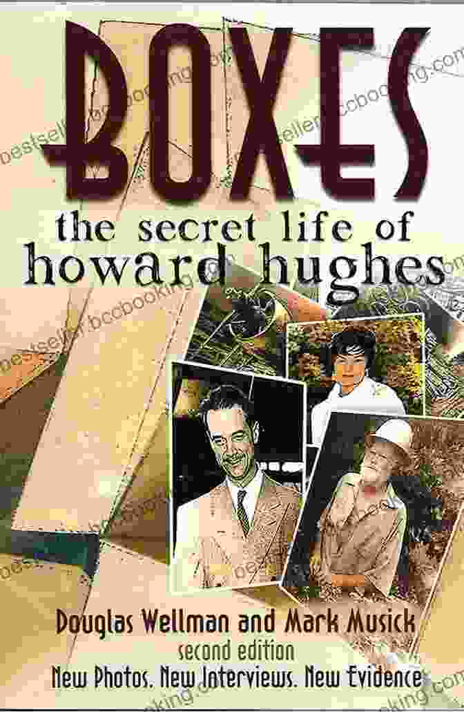 Howard Hughes In 1938 Boxes: The Secret Life Of Howard Hughes: Second Edition