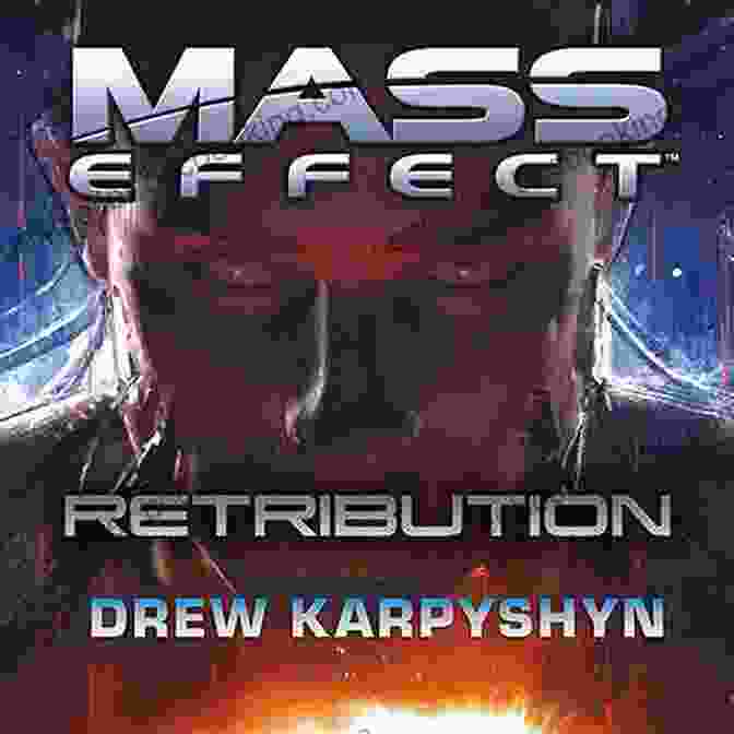 Mass Effect: Retribution Book Cover By Drew Karpyshyn Mass Effect: Retribution Drew Karpyshyn