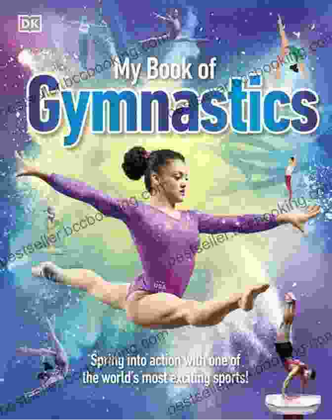 My Book Of Gymnastics DK Cover Featuring A Young Gymnast Performing A Balance Beam Routine My Of Gymnastics DK