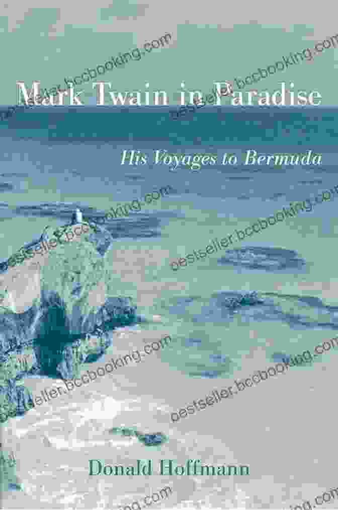 Open Pages Of Mark Twain In Paradise: His Voyages To Bermuda (Mark Twain And His Circle 1)