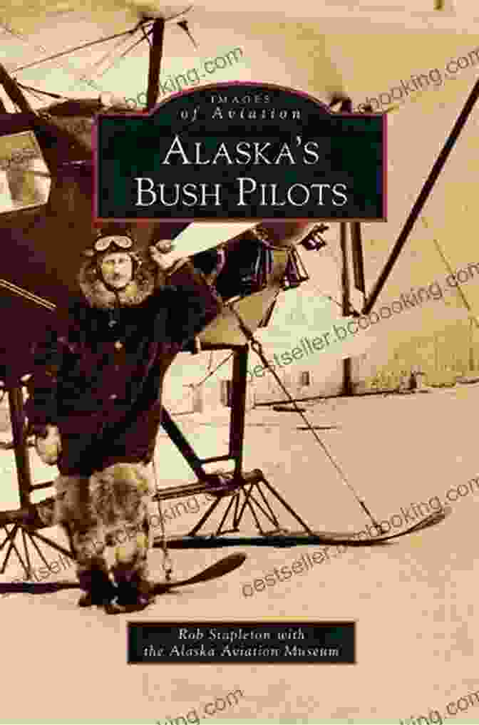 Pioneer Bush Pilot In Alaska Book Cover A Pioneer Bush Pilot In Alaska: Interesting Stories About His Adventures