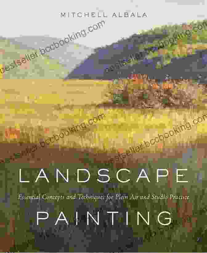 Plein Air Painting With Oils Book Cover Featuring A Landscape Painting PLEIN AIR PAINTING WITH OILS : Discover The Numerous Techniques And Inspiration Of Painting Outdoors With Oils En Plein Air