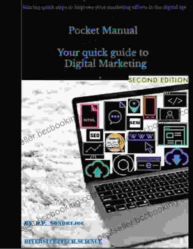 Pocket Manual: Your Quick Guide To Digital Marketing 2nd Edition Pocket Manual Your Quick Guide To Digital Marketing 2nd Edition: Sharing Quick Steps To Improve Your Marketing Efforts In The Digital Age