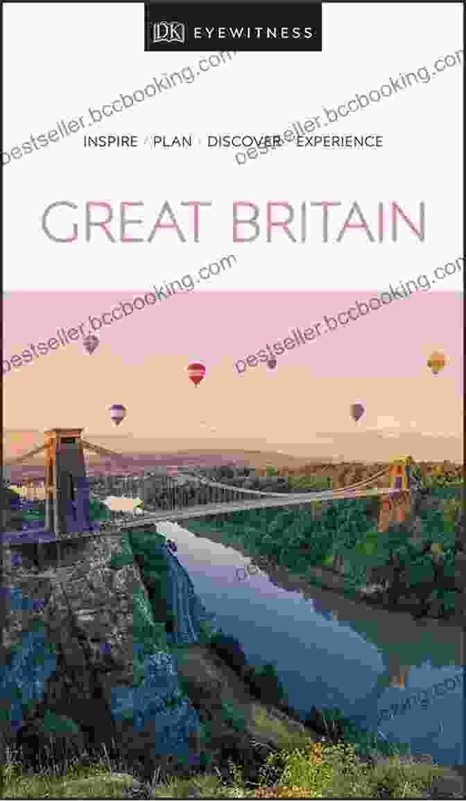 Preserve The Magic Of Your Great Britain Adventure With Dedicated Space For Notes And Reflections In The DK Eyewitness Travel Guide DK Eyewitness Great Britain (Travel Guide)