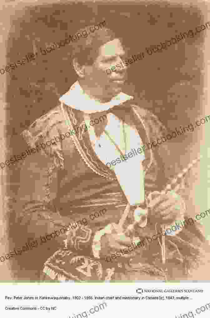 Reverend Peter Jones Kahkewaquonaby, A Prominent Indigenous Leader And Christian Missionary Sacred Feathers: The Reverend Peter Jones (Kahkewaquonaby) And The Mississauga Indians Second Edition