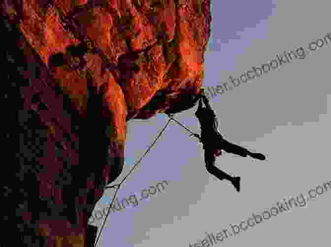 Rock Climber Climbing A Cliff The Rock Climber S Exercise Guide: Training For Strength Power Endurance Flexibility And Stability (How To Climb Series)