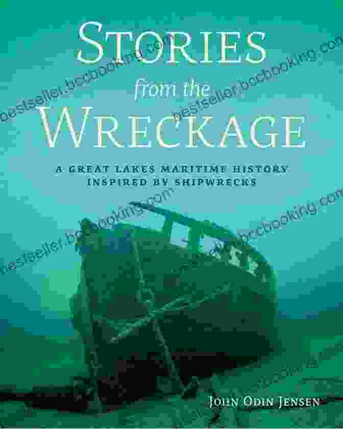 Stories From The Wreckage Book Cover Stories From The Wreckage: A Great Lakes Maritime History Inspired By Shipwrecks
