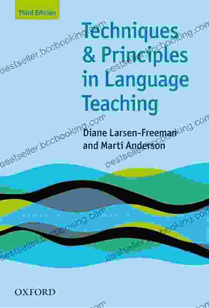 Techniques And Principles In Language Teaching, 3rd Edition Techniques And Principles In Language Teaching 3rd Edition Oxford Handbooks For Language Teachers (Teaching Techniques In English As A Second Language)