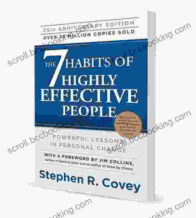 The 7 Habits Of Highly Effective People By Stephen Covey The Ultimate Personal Development Collection: The Greatest Writings Of All Time On The Secrets To Wealth And Prosperity