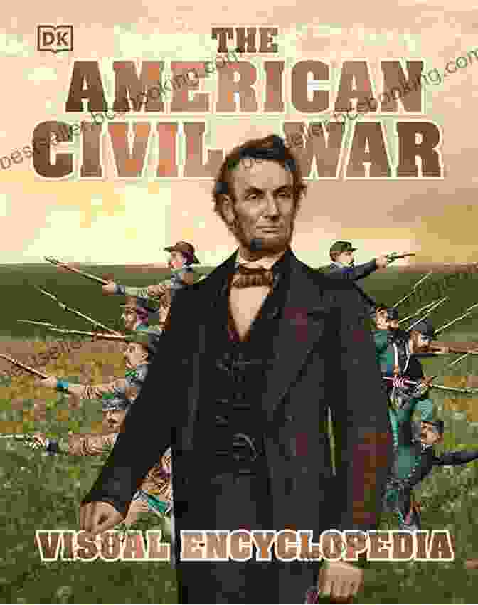 The Civil War Visual Encyclopedia Book Cover The Civil War Visual Encyclopedia