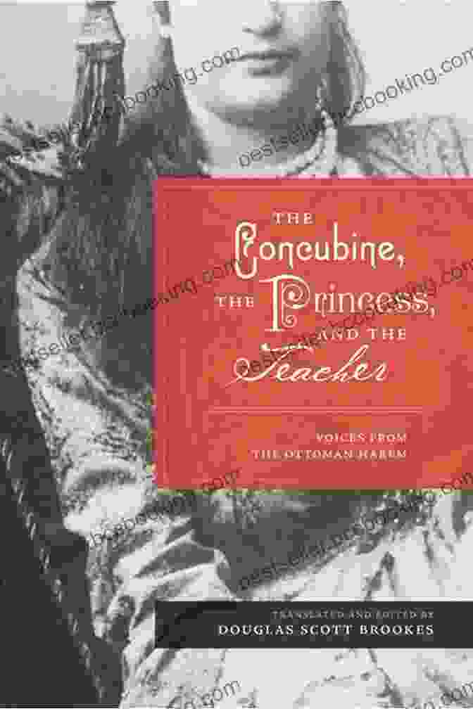 The Concubine, The Princess, And The Teacher Book Cover The Concubine The Princess And The Teacher: Voices From The Ottoman Harem