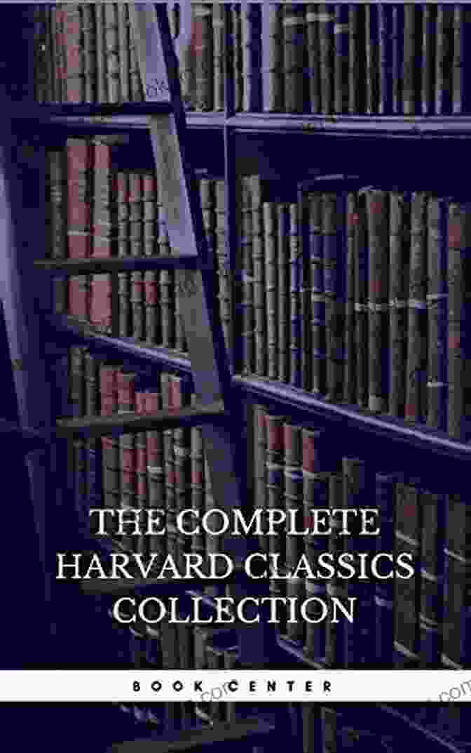 The Harvard Classics Fiction Collection 180, A Collection Of Classic Literature. The Harvard Classics Fiction Collection 180
