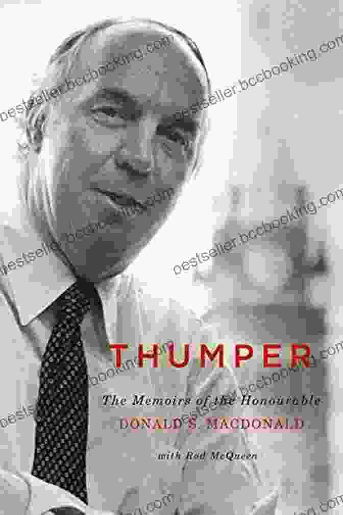 The Memoirs Of The Honourable Donald Macdonald Book Cover Thumper: The Memoirs Of The Honourable Donald S Macdonald