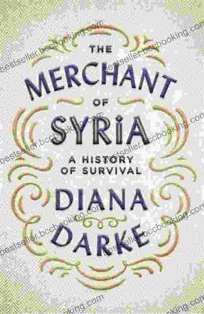 The Merchant Of Syria: History Of Survival Book Cover The Merchant Of Syria: A History Of Survival