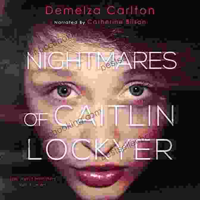 The Nightmares Of Caitlin Lockyer Nightmares Trilogy Book Cover, Featuring A Young Woman With Haunted Eyes Against A Backdrop Of A Dark And Eerie Forest Nightmares Of Caitlin Lockyer (Nightmares Trilogy 1)